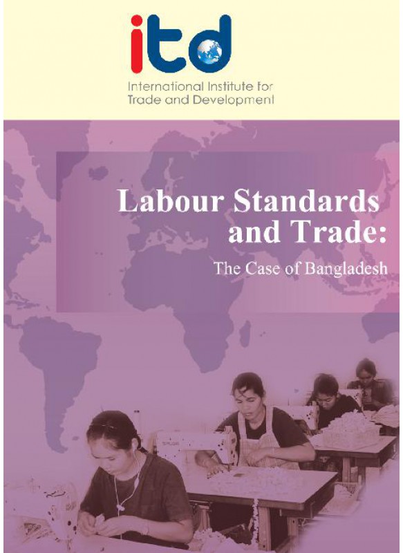 Labour Standards and Trade- The Case of Bangladesh