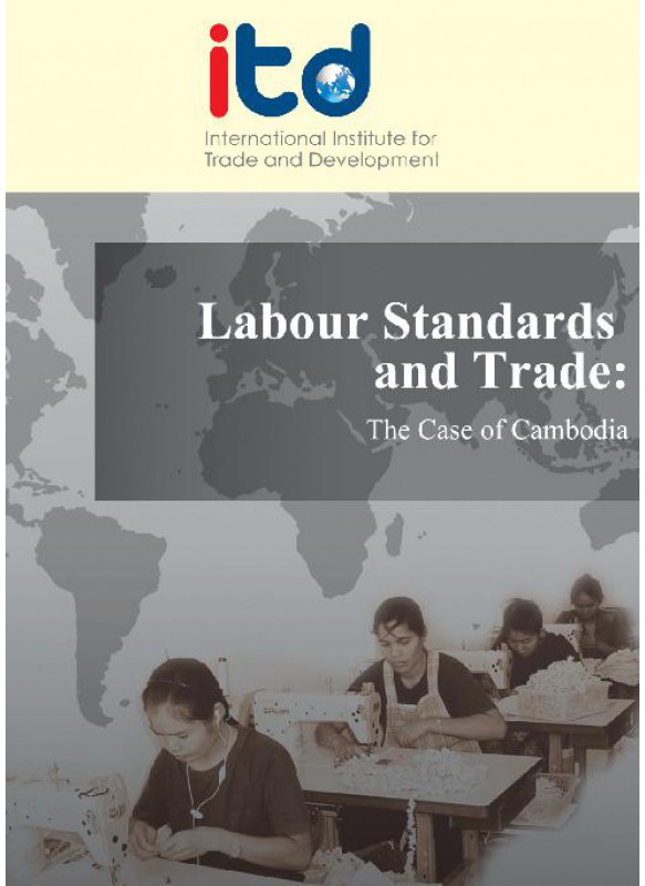 Labour Standards and Trade- The Case of Cambodia Labour Standards and Trade- The Case of Cambodia