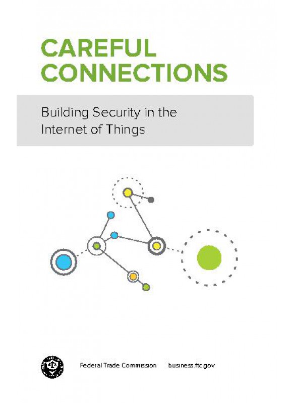 CAREFUL CONNECTIONS Building Security in The Internet of Things 