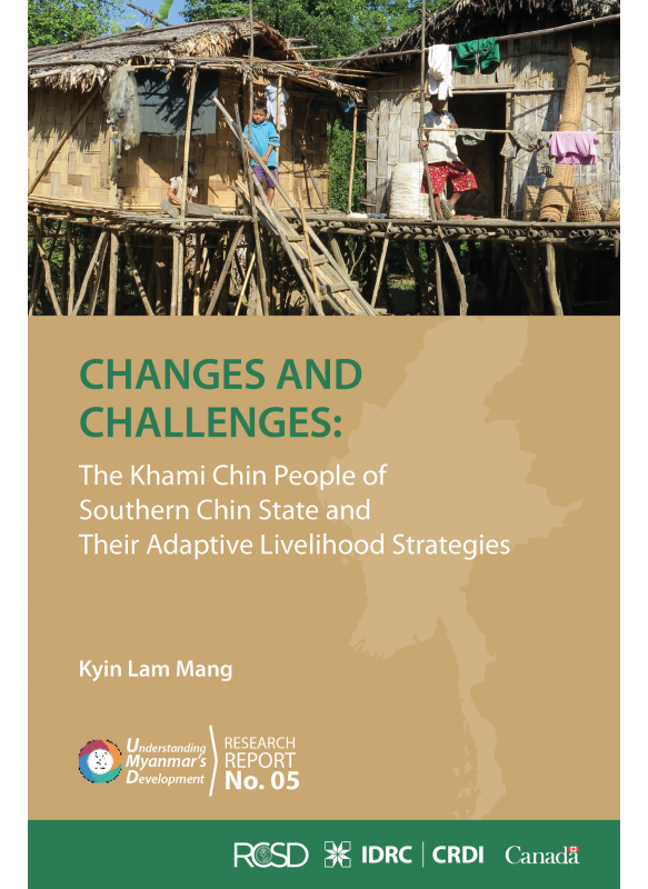 UMD 05 CHANGES AND CHALLENGES: The khami Chin People of southern chin state and their adaptive livelihood strategies [Kyin Lam Mang]