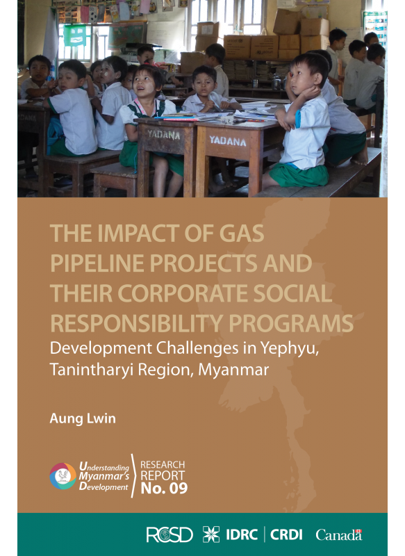 UMD 09 The Impact of Gas Pipeline Projects and their Corporate Social Responsibility Programs: Development Challenges in Yephyu, Tanintharyi Region, Myanmar