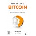 Inventing Bitcoin : ไขกลไกนวัตกรรมเงินเปลี่ยนโลก