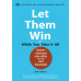 Let Them Win - While You Take It All จิตวิทยาการต่อรอง ฉบับ คนโฉด ในโลกที่เห็นคนดีเป็นแค่เหยื่อ Let Them Win - While You Take It All จิตวิทยาการต่อรอง ฉบับ คนโฉด ในโลกที่เห็นคนดีเป็นแค่เหยื่อ