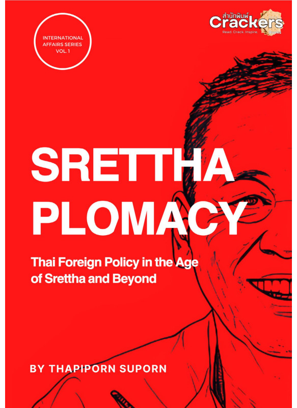 SRETTHAPLOMACY: Thai Foreign Policy in the Age of Srettha and Beyond