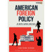 American Foreign Policy in Bite-Sized Chunk