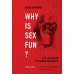 เซ็กซ์นั้นสนุกไฉน วิวัฒนาการด้านเพศวิถีของมนุษย์  Why is Sex Fun?: The Evolution of Human Sexuality