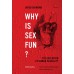 เซ็กซ์นั้นสนุกไฉน วิวัฒนาการด้านเพศวิถีของมนุษย์  Why is Sex Fun?: The Evolution of Human Sexuality เซ็กซ์นั้นสนุกไฉน วิวัฒนาการด้านเพศวิถีของมนุษย์  Why is Sex Fun?: The Evolution of Human Sexuality