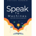 Speak To Marchines Speak To Marchines