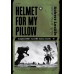 HELMET FOR MY PILLOW สมรภูมินรกแปซิฟิก:หมวกเหล็ก สงคราม ความหวัง