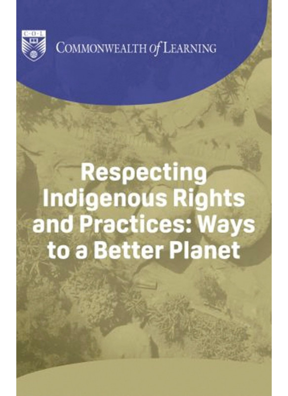 Respecting Indigenous Rights and Practices: Ways to a Better Planet