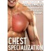 CHEST SPECIALIZATION โปรแกรมเน้นกล้ามอก