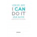 I Can Do It เชื่อสิ ฉันทำได้ I Can Do It เชื่อสิ ฉันทำได้