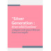 Silver Generation : ศักยภาพไม่มีวันเกษียณ บทพิสูจน์การสร้างคุณค่าให้ตัวเอง ด้วยความภาคภูมิใจ Silver Generation : ศักยภาพไม่มีวันเกษียณ บทพิสูจน์การสร้างคุณค่าให้ตัวเอง ด้วยความภาคภูมิใจ