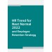 HR Trend for Next Normal 2022 and Employee Retention Strategy