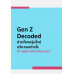 Gen Z Decoded อ่านใจคนรุ่นใหม่ บริหารอย่างไร ให้ “อยู่เป็น-โตไป-ใจไม่ลาออก”