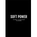 SOFE POWER อำนาจโน้มนำ หนทางสู่ความสำเร็จในการเมืองโลก