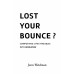 Lost Your Bounce? Composting Life's Troubles Into Resilience