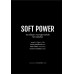 SOFE POWER อำนาจโน้มนำ หนทางสู่ความสำเร็จในการเมืองโลก