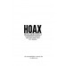 ประวัติศาสตร์แห่งความหลอกลวง 5,000 ปีของการต้มตุ๋น ฉ้อโกง โกหก ปลอมแปลง HOAX A HISTORY OF DECEPTION5,000 YEARS OF FAKES, FORGERIES, AND FALLACIES