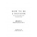 คู่มือเผด็จการ : HOW TO BE A DICTATOR