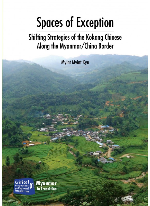Spaces of Exception - Shift Strategies of the Kokang Chinese along the Myanmar / China border Spaces of Exception - Shift Strategies of the Kokang Chinese along the Myanmar / China border