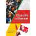 Citizenship in Myanmar Ways of Being in and From Burma