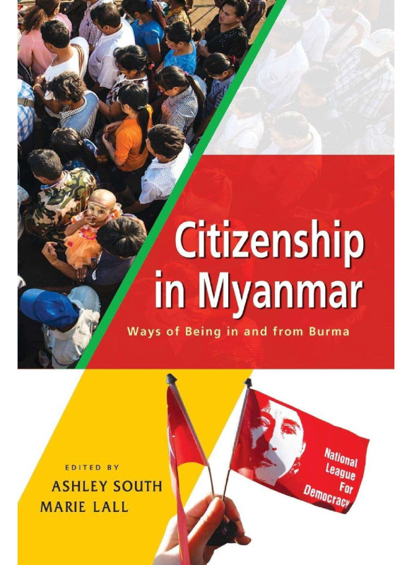 Citizenship in Myanmar Ways of Being in and From Burma