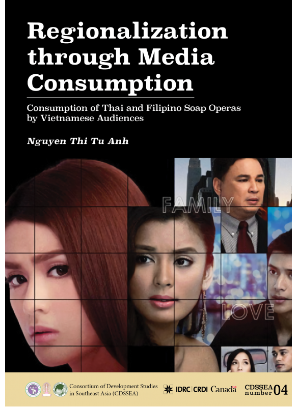 CDSSEA 04 Regionalization through Media Consumption: Consumption of Thai and Filipino Soap Operas by Vietnamese Audiences