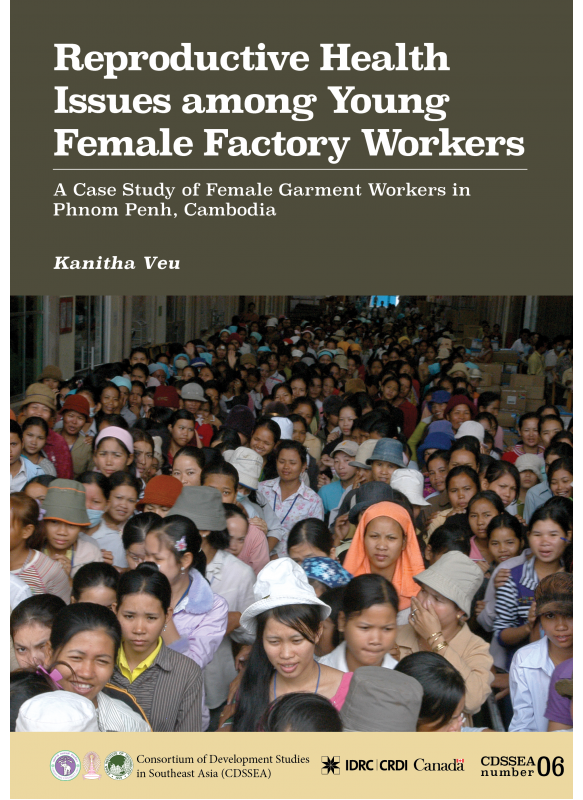 CDSSEA 06 Reproductive Health and Safety Issues Among of Young Women Garment Factory Workers in Phnom Penh Cambodia