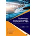 การจัดทำแผนที่นำทางการพัฒนาเทคโนโลยี : Technology Roadmapping