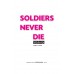 Soldiers never die ใต้อุ้งท็อปบู๊ต Soldiers never die ใต้อุ้งท็อปบู๊ต